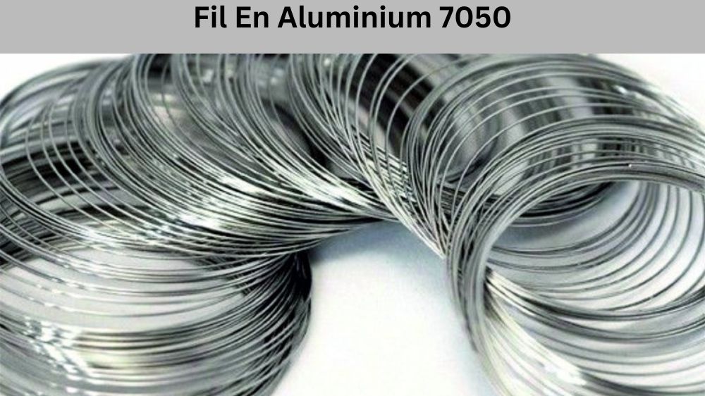 Fil En Aluminium 7050