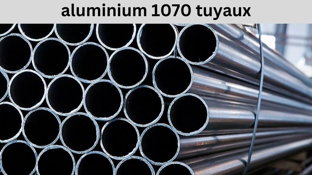 aluminium 1070 tuyaux