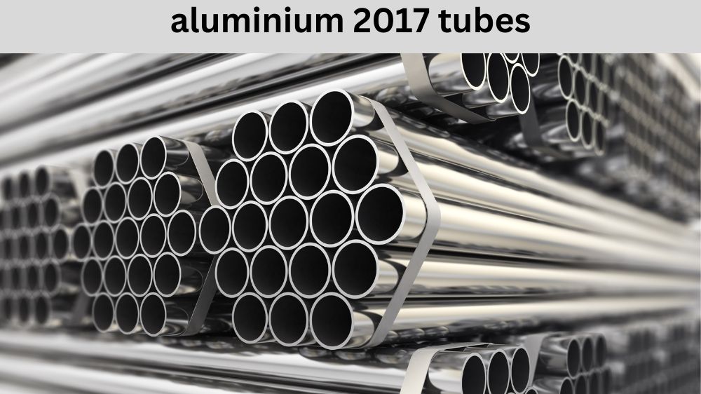 aluminium 2017 tubes