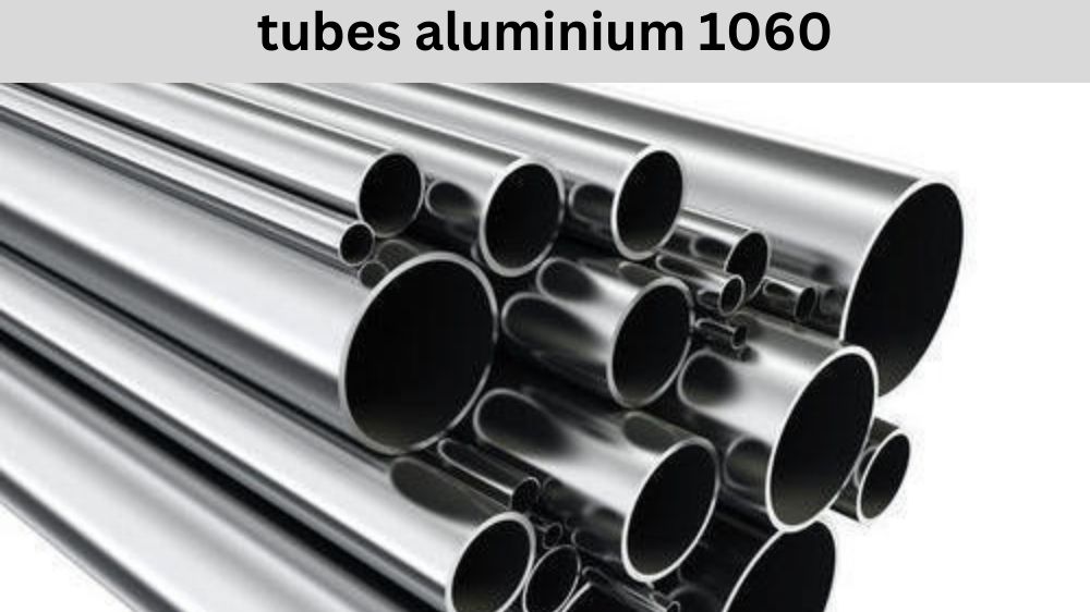 tubes aluminium 1060